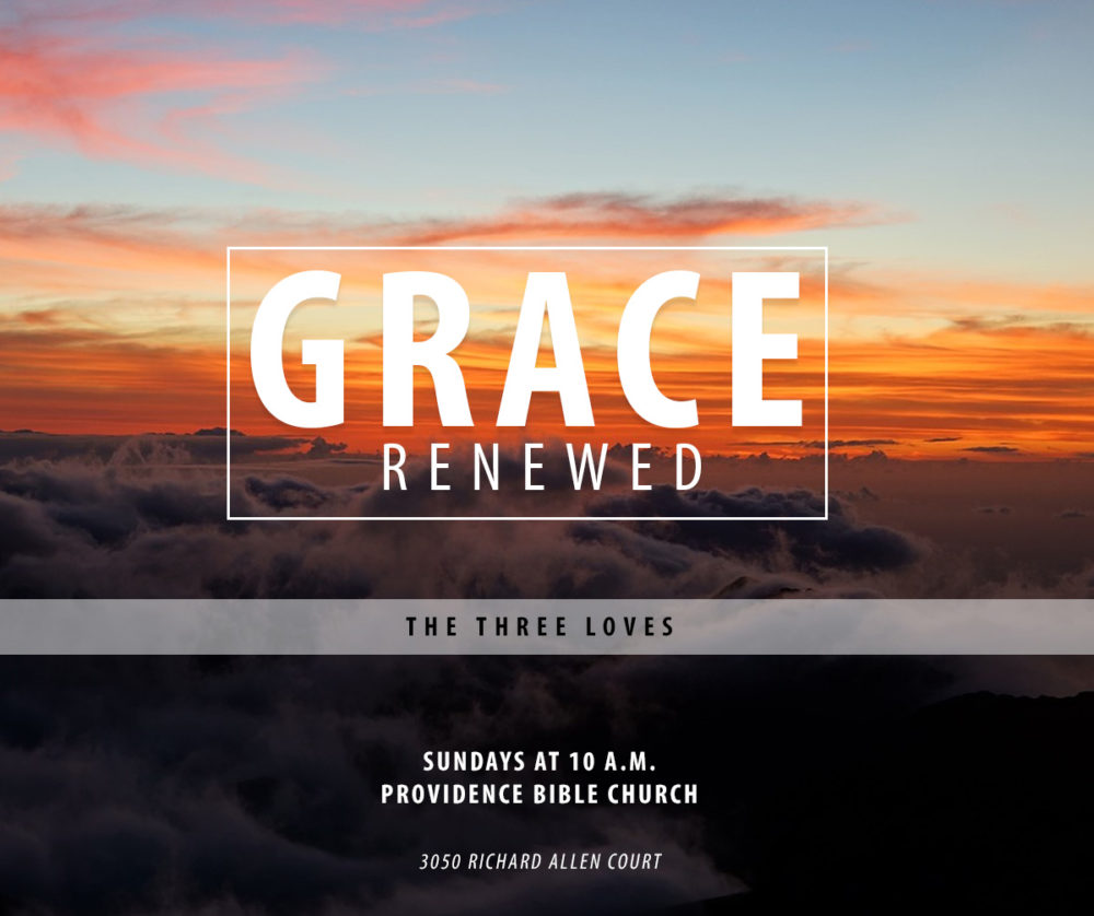 Grace Renewed: The Three Loves