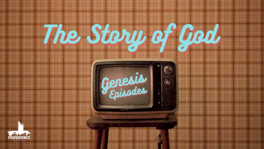 The Story of God: Genesis Episodes