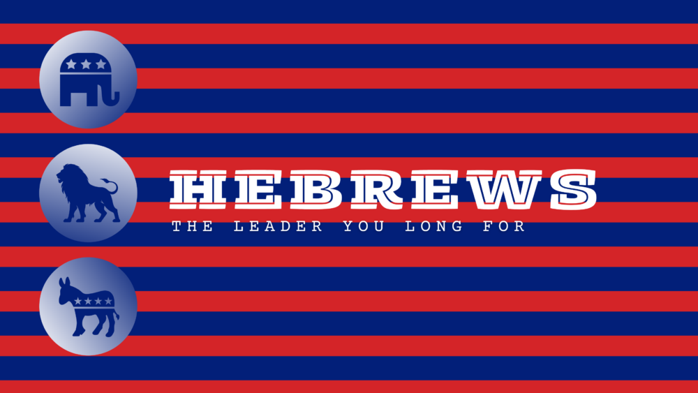 Hebrews: The Leader You Long For